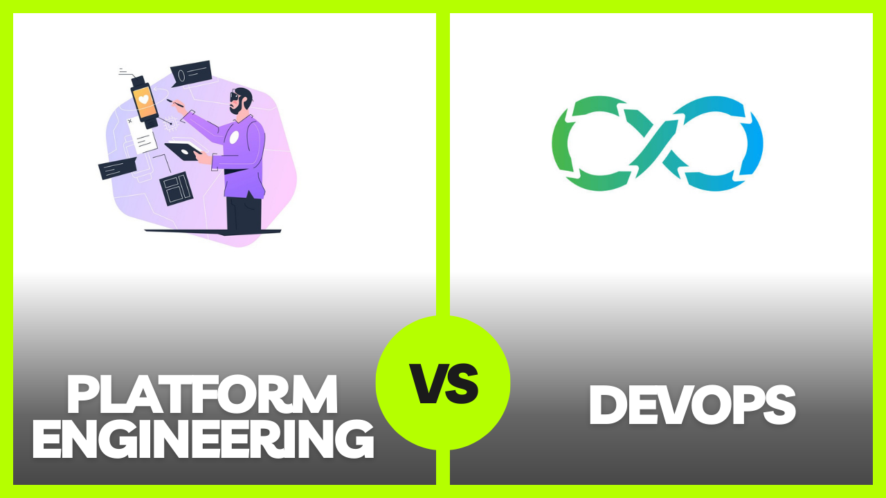 Platform Engineering Vs. DevOps: A Synergistic Approach